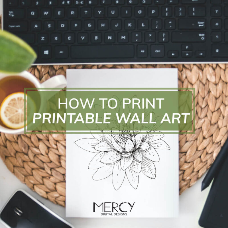 How to Print Printable Wall Art • Mercy Digital Designs