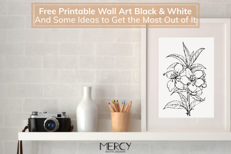 Free Printable Wall Art Black and White + ideas to get the most out of it